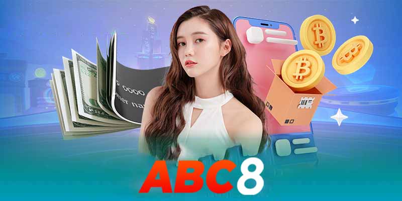 Nạp tiền Abc8 | Bí quyết nạp tiền Abc8 để khám phá giải trí