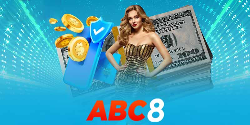 Hướng dẫn từng bước nạp tiền Abc8 dễ dàng