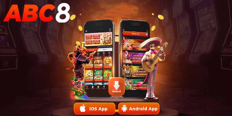 Tải App Abc8 | Mở cửa thế giới cá cược ngay trên điện thoại